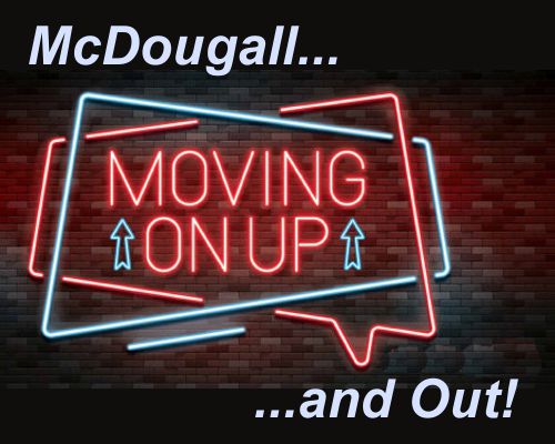 Mcdougall Moving on Up and Out